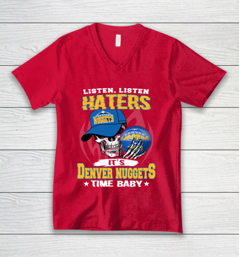Listen Haters It is NUGGETS Time Baby NBA V-Neck T-Shirt 6