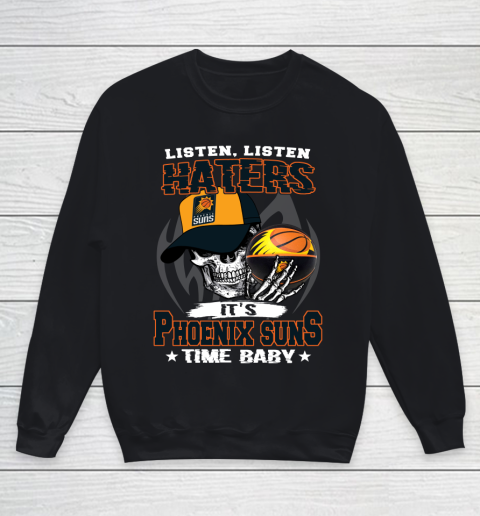 Listen Haters It is SUNS Time Baby NBA Youth Sweatshirt