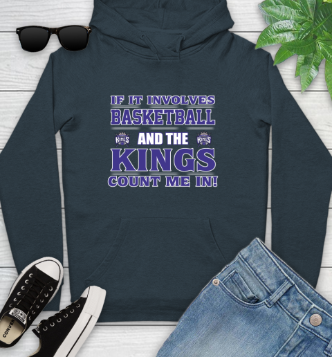 NBA If It Involves Basketball And Sacramento Kings Count Me In Sports Youth Hoodie 8