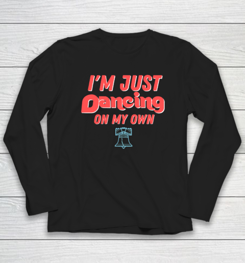 Philly Dancing on My Own Philadelphia Long Sleeve T-Shirt
