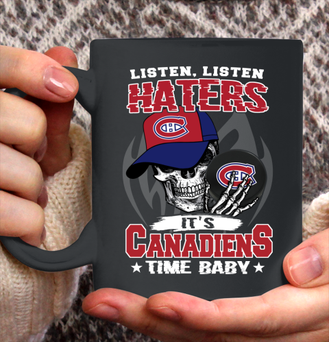 Listen Haters It is CANADIENS Time Baby NHL Ceramic Mug 11oz