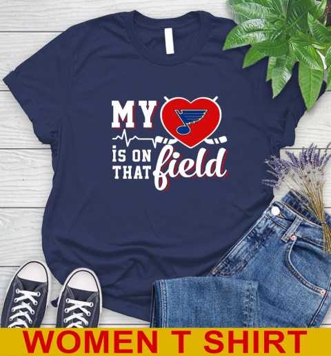 NHL My Heart Is On That Field Hockey Sports St.Louis Blues Women's T-Shirt 12