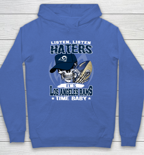 Listen Haters It is RAMS Time Baby NFL Hoodie 6