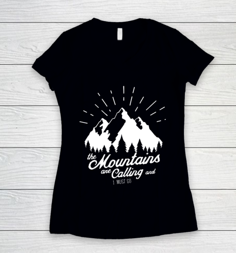 Funny Camping Shirt The Mountains are Calling and I must go Women's V-Neck T-Shirt