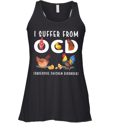 I Suffer From OCD Obsessive Chicken Disorder Racerback Tank