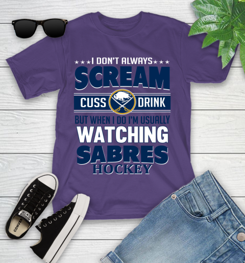 Buffalo Sabres NHL Hockey I Scream Cuss Drink When I'm Watching My Team Youth T-Shirt 3