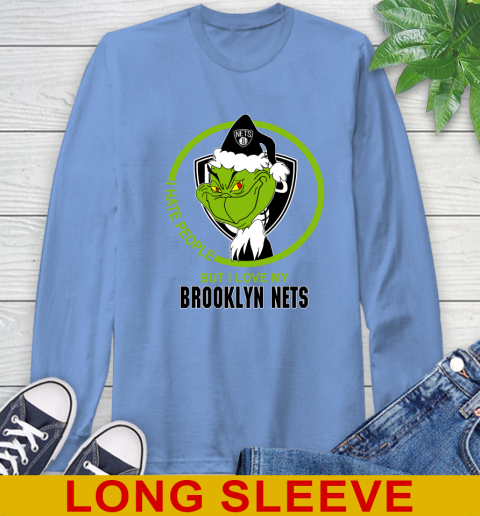 Brooklyn Nets NBA Christmas Grinch I Hate People But I Love My Favorite Basketball Team Long Sleeve T-Shirt 11