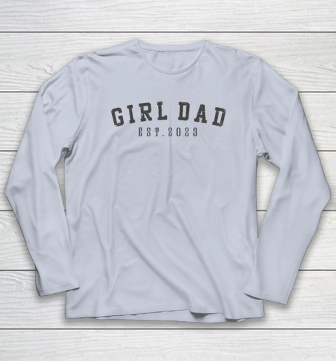 Girl Dad Est 2023 Dad To Be Gifts Father's Day New Baby Girl Long Sleeve T-Shirt 4