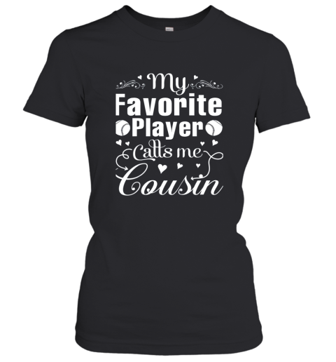 My Favorite Baseball Palyer Calls Me Cousin Heart Women's T-Shirt