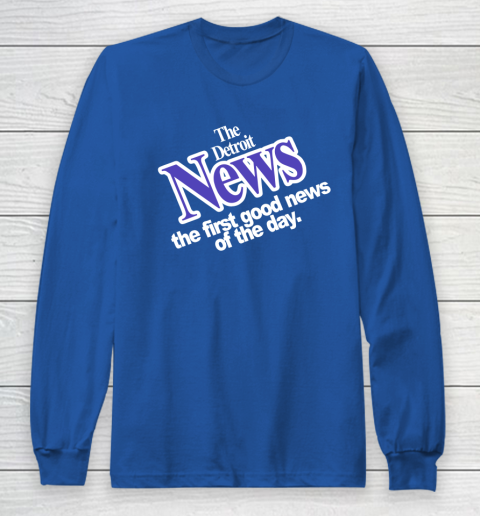 DETROIT NEWS THE FIRST GOOD NEWS OF THE DAY Long Sleeve T-Shirt 6