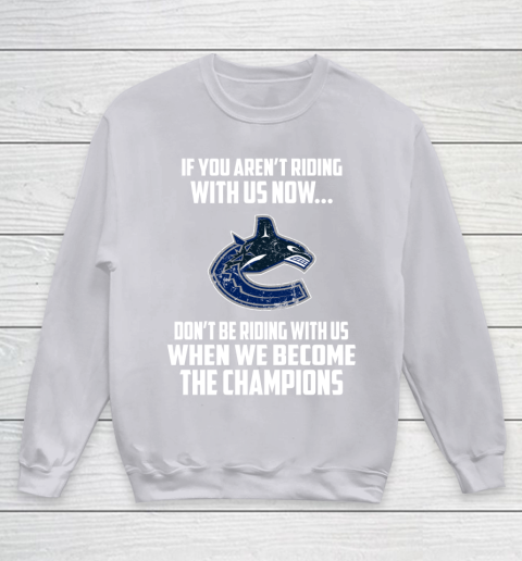 NHL Vancouver Canucks Hockey We Become The Champions Youth Sweatshirt 3