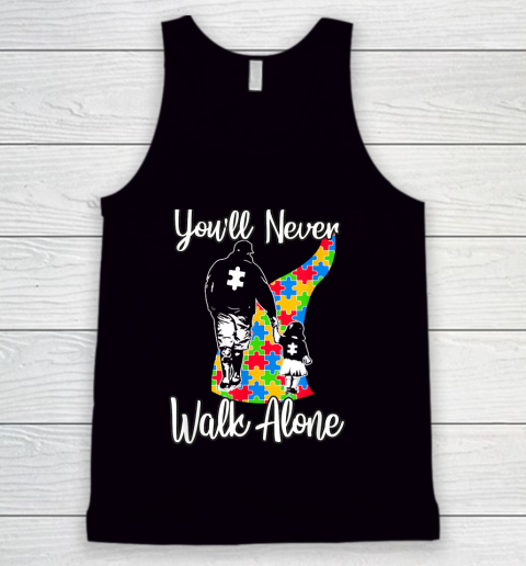 Youll Never Walk Alone Father Autism Awareness Tank Top