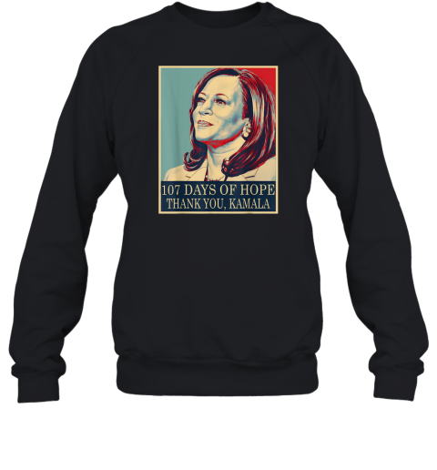 107 Days of Hope Thank You Kamala Sweatshirt