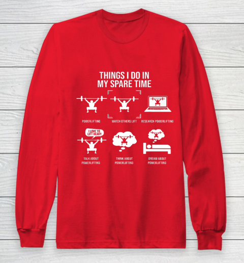 Things I Do In My Spare Time Powerlifting Powerlifter Long Sleeve T-Shirt 7