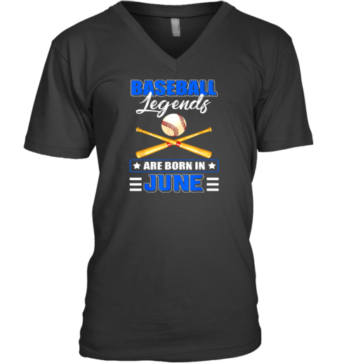 Baseball Legend Are Born In June V-Neck T-Shirt