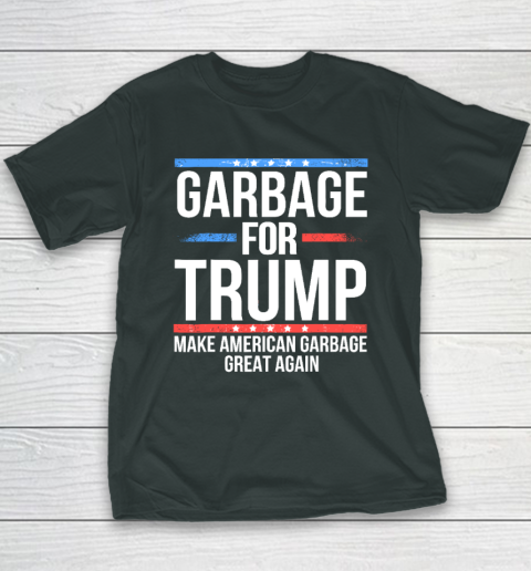 Garbage For Trump Make American Garbage Great Again Youth T-Shirt 3