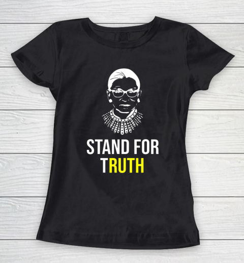 RBG Ruth Bader Ginsberg Stand For Truth Women's T-Shirt
