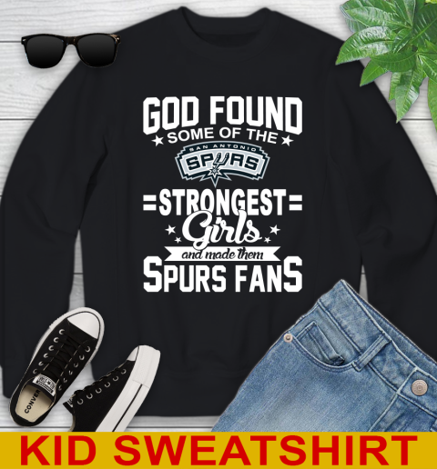 San Antonio Spurs NBA Basketball God Found Some Of The Strongest Girls Adoring Fans Youth Sweatshirt