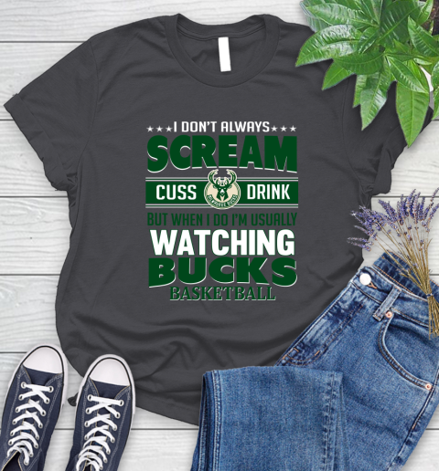 Milwaukee Bucks NBA Basketball I Scream Cuss Drink When I'm Watching My Team Women's T-Shirt 8