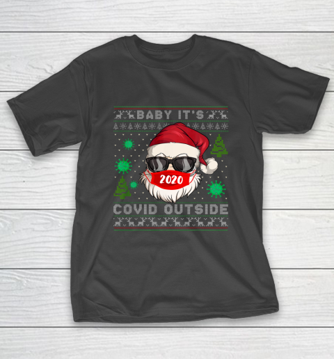 Baby It s C o v i d Outside Santa Ugly Christmas T-Shirt
