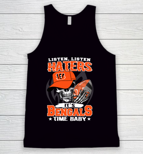 Listen Haters It is BENGALS Time Baby NFL Tank Top