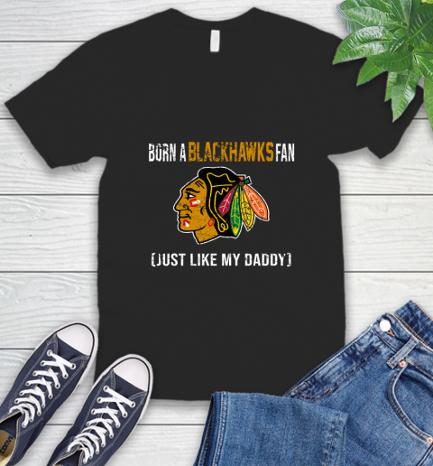 NHL Chicago Blackhawks Hockey Loyal Fan Just Like My Daddy Shirt V-Neck T-Shirt
