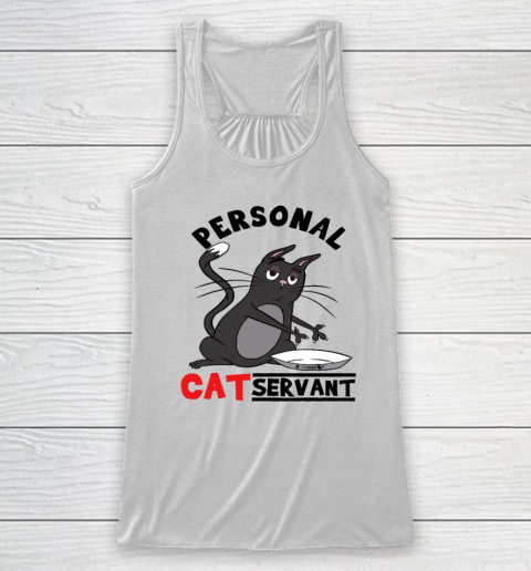 Personal Cat Servant Funny Black Cat Mom Cat Dad Racerback Tank