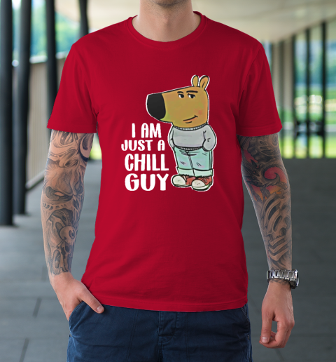 I Am Just A Chill Guy T-Shirt 8
