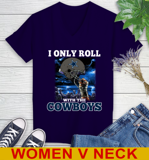 Dallas Cowboys NFL Football I Only Roll With My Team Sports Women's V-Neck T-Shirt 3