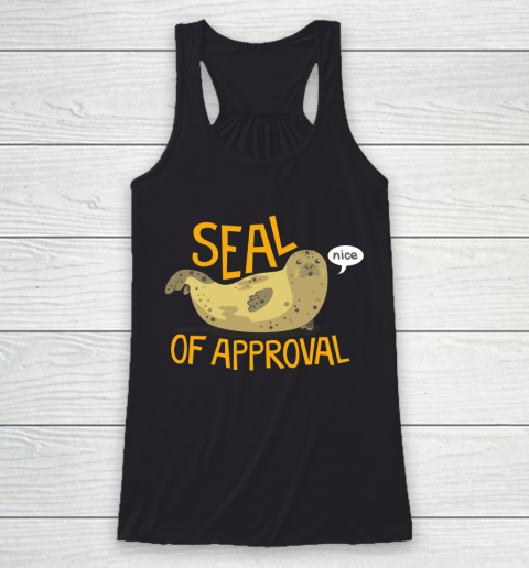 Seal of Approval Funny Shirt Racerback Tank