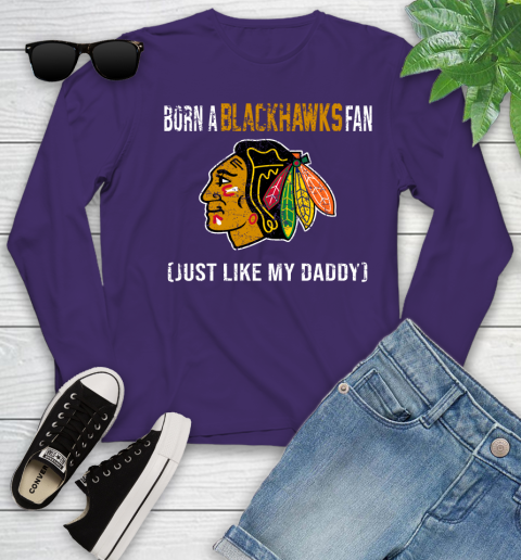 NHL Chicago Blackhawks Hockey Loyal Fan Just Like My Daddy Shirt Youth Long Sleeve 4