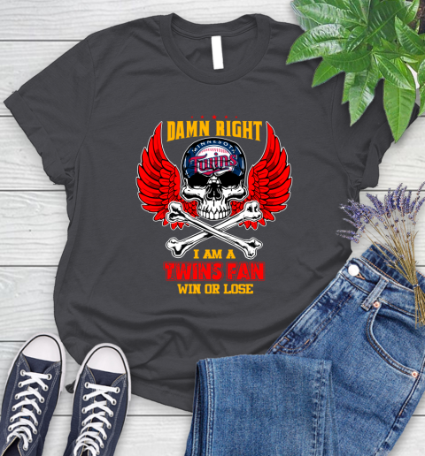 MLB Damn Right I Am A Minnesota Twins Win Or Lose Skull Baseball Sports Women's T-Shirt 9 MLB Damn Right I Am A Minnesota Twins Win Or Lose Skull Baseball Sports Women's T-Shirt - Image 9