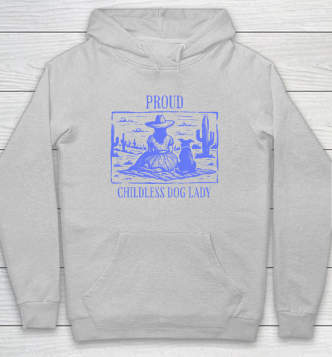 Proud Childless Dog Lady Hoodie 4