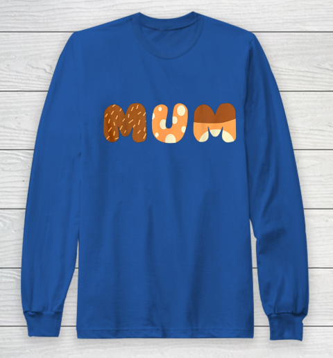 Bluey Mum for moms on Mother Day Chili Long Sleeve T-Shirt 6
