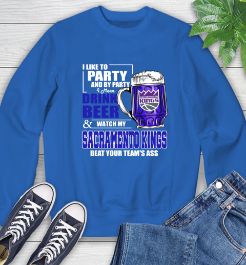 NBA Drink Beer and Watch My Sacramento Kings Beat Your Team's Ass Basketball Sweatshirt 9