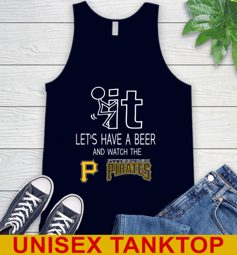 Pittsburgh Pirates Baseball MLB Let's Have A Beer And Watch Your Team Sports Tank Top 2