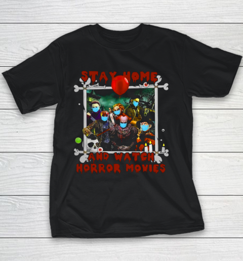 Stay home and watch horror movies Youth T-Shirt