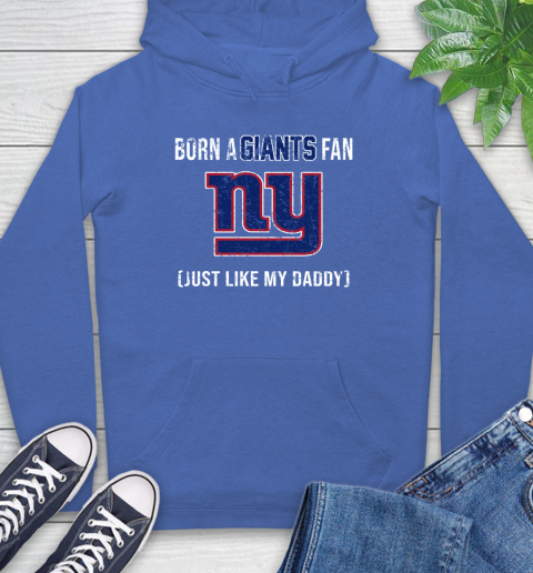 NFL New York Giants Football Loyal Fan Just Like My Daddy Shirt Hoodie 10