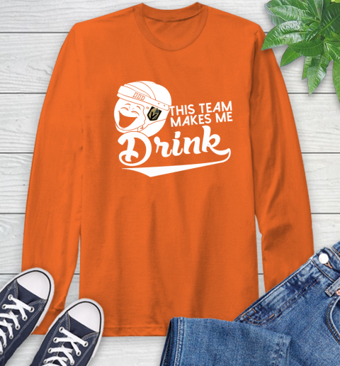 Vegas Golden Knights NHL Hockey This Team Makes Me Drink Adoring Fan Long Sleeve T-Shirt 4