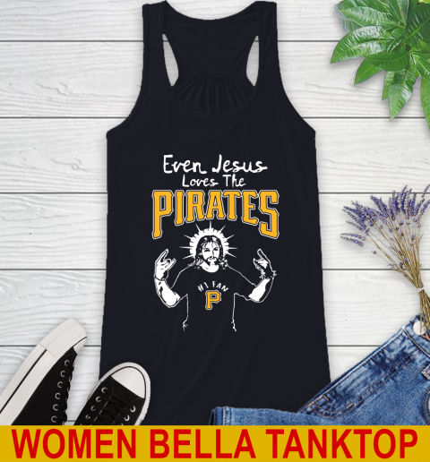 Pittsburgh Pirates MLB Baseball Even Jesus Loves The Pirates Shirt Racerback Tank 8