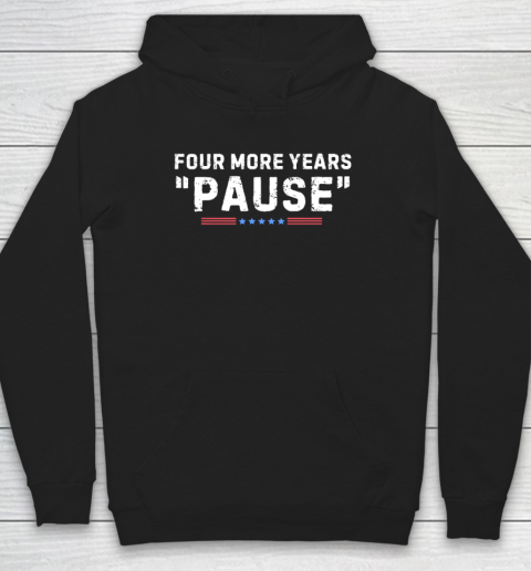 Four More Years Pause Hoodie