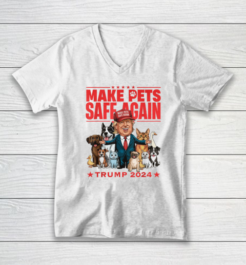 Make Pets Safe Again Trump 2024 Save Our Pets V-Neck T-Shirt