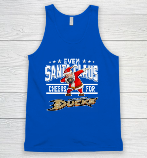 Anaheim Ducks Even Santa Claus Cheers For Christmas NHL Tank Top 4