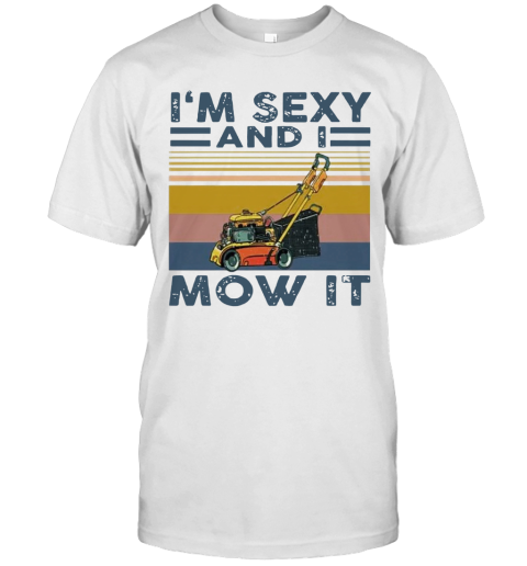 'M Sexy And I Mow It Vintage T-Shirt
