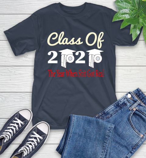 The Year When Shit Got Real Graduation 2020 T Shirt 3