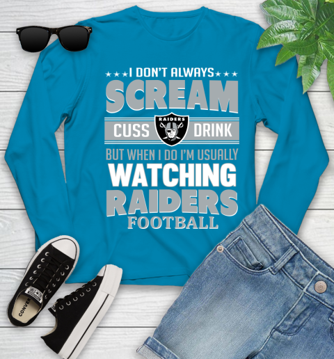 Oakland Raiders NFL Football I Scream Cuss Drink When I'm Watching My Team Youth Long Sleeve 8