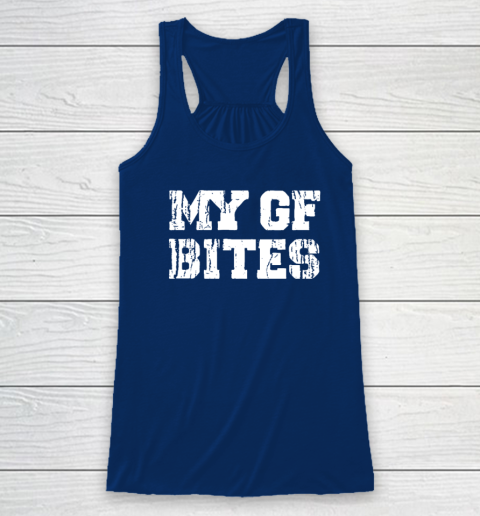 My Gf Bites Racerback Tank 4