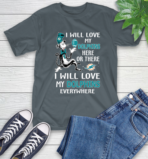 NFL Football Miami Dolphins I Will Love My Dolphins Everywhere Dr Seuss Shirt T-Shirt 7