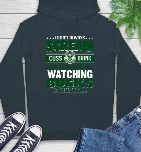 Milwaukee Bucks NBA Basketball I Scream Cuss Drink When I'm Watching My Team Hoodie 7