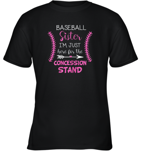 New Baseball Sister Shirt I'm Just Here For The Concession Stand Youth T-Shirt